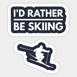 I'D RATHER BE SKIING - SKIING Sticker